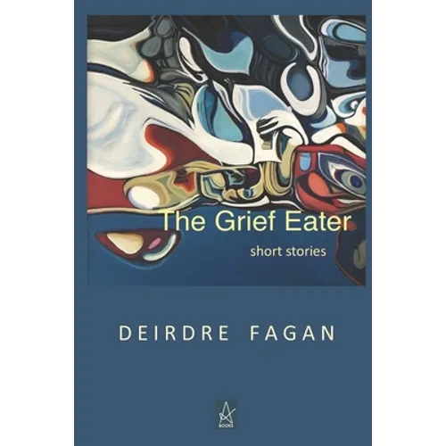 The Grief Eater: Short Stories - Paperback