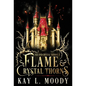 Flame and Crystal Thorns - Hardcover