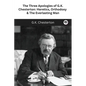 The Three Apologies of G.K. Chesterton: Heretics, Orthodoxy & The Everlasting Man - Paperback