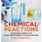 Chemical Reactions Temperature, Surface and Factors Affecting Rate of Chemical Reaction Grade 6-8 Physical Science - Hardcover
