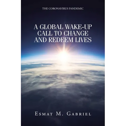 The Coronavirus Pandemic: A Global Wake-Up Call to Change and Redeem Lives - Paperback