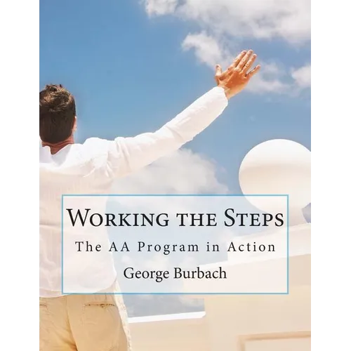 Working the Steps: The AA Program in Action - Paperback