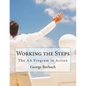 Working the Steps: The AA Program in Action - Paperback
