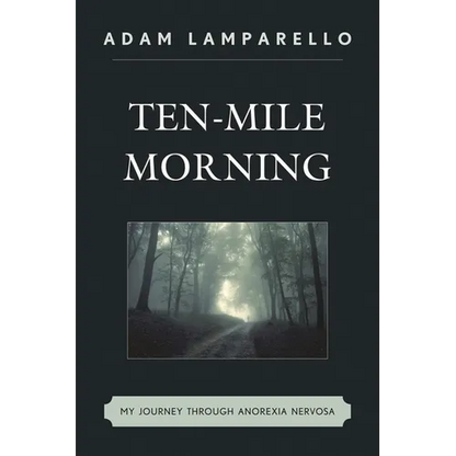 Ten-Mile Morning: My Journey through Anorexia Nervosa - Paperback