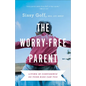 Worry-Free Parent - Hardcover