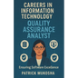 "Careers in Information Technology: Quality Assurance Analyst" - Paperback