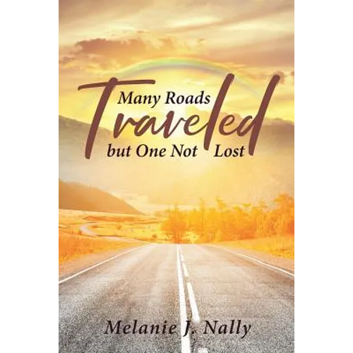 Many Roads Traveled but One Not Lost - Paperback