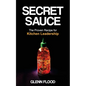 Secret Sauce: The Proven Recipe for Kitchen Leadership - Paperback