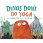 Dinos Don't Do Yoga - Hardcover