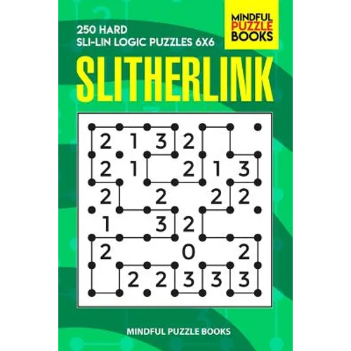 Slitherlink: 250 Hard Sli-Lin Logic Puzzles 6x6 - Paperback