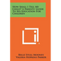 How Shall I Tell My Child? A Parents' Guide To Sex Education For Children - Paperback
