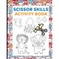 Scissor Skills Activity Book: Preschool Scissors Workbooks - Cutting Skills development for toodlers - preschoolers - 2 in 1 - 74 designs - animals - Paperback