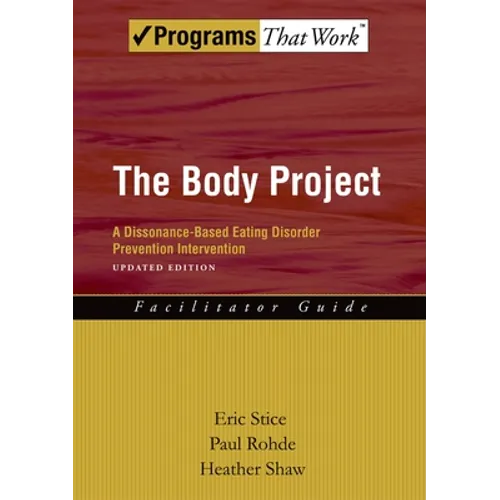 Body Project Facilitator Guide: A Dissonance-Based Eating Disorder Prevention Intervention (Updated) - Paperback