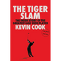 The Tiger Slam: The Inside Story of the Greatest Golf Ever Played (Tiger Woods in 2000-2001) - Hardcover
