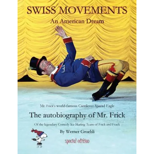 Swiss Movements special edition: An American Dream / The autobiography of Mr. Frick - Paperback