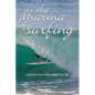 The dharma of surfing: wisdom from the water for life - Hardcover
