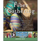 Fiber Gathering: Knit, Crochet, Spin, and Dye More Than 20 Projects Inspired by America's Festivals - Hardcover