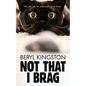 Not That I Brag - Paperback