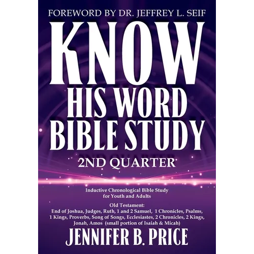 Know His Word Bible Study: 2nd Quarter - Paperback