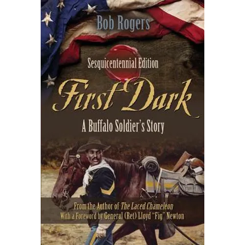 First Dark: A Buffalo Soldier's Story - Sesquicentennial Edition - Paperback