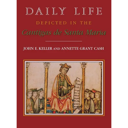 Daily Life Depicted in the Cantigas de Santa Maria - Hardcover