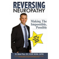 Reversing Neuropathy: Making The Impossible Possible - Paperback