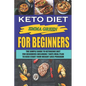 Keto For Beginners: The Simple Guide To Ketogenic Diet For Beginners Including 7 days Meal Plan To Kick Start Your Weight Loss Program - Paperback