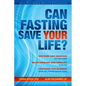 Can Fasting Save Your Life? - Hardcover