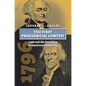 The First Presidential Contest: 1796 and the Founding of American Democracy - Hardcover