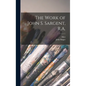 The Work of John S. Sargent, R.A. - Hardcover