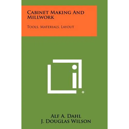 Cabinet Making And Millwork: Tools, Materials, Layout - Paperback