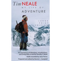 Tim Neale My Life of Adventure: An oral history of adventure, misadventure, and living fully as told by Timothy F. Neale - Hardcover