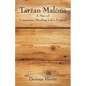 Tarzan Malone: A Man of Conscience Minding Life's Purpose - Paperback