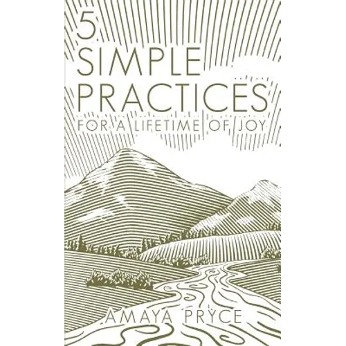 5 Simple Practices: For A Lifetime Of Joy - Paperback