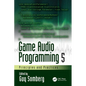 Game Audio Programming 5: Principles and Practices - Paperback