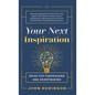 Your Next Inspiration - Hardcover