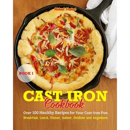 Cast Iron Cookbook: Cook it in Cast Iron Cookbook Americas test kitchen - Paperback