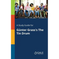 A Study Guide for Günter Grass's The Tin Drum - Paperback