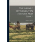 The Argyle Settlement in History and Story - Paperback