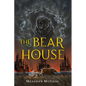 The Bear House - Hardcover