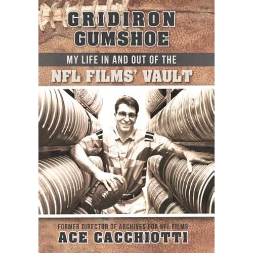 Gridiron Gumshoe: My Life in and Out of the NFL Films' Vault - Hardcover
