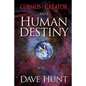 Cosmos, Creator, and Human Destiny: Answering Darwin, Dawkins, and the New Atheists - Paperback