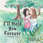 I'll Hold You Forever: An Adoption Story - Paperback