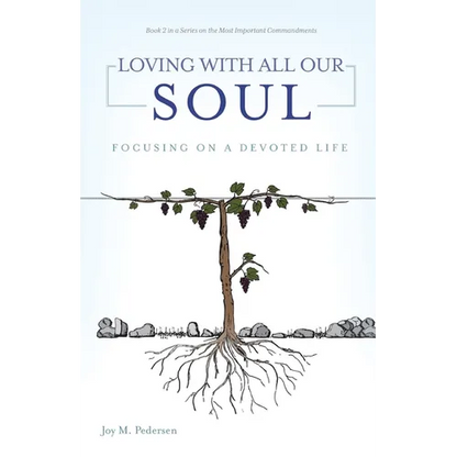 Loving with All Our Soul: Focusing on a Devoted Life - Paperback