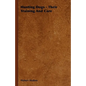 Hunting Dogs - Their Training and Care - Hardcover