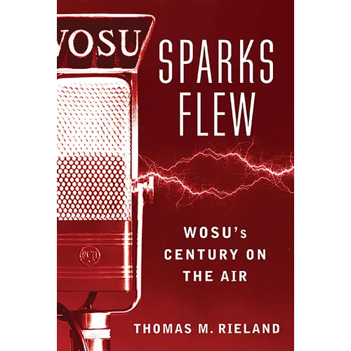Sparks Flew: WOSU's Century on the Air - Paperback