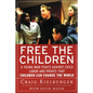 Free the Children: A Young Man Fights Against Child Labor and Proves That Children Can Change the World - Paperback