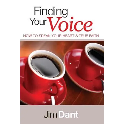 Finding Your Voice: How to Speak Your Heart's True Faith - Hardcover