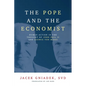 The Pope and the Economist: Human Action in the Thought of John Paul II and Ludwig von Mises - Paperback