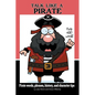 Talk Like a Pirate: Pirate Words, Phrases, History, and Character Tips - Paperback